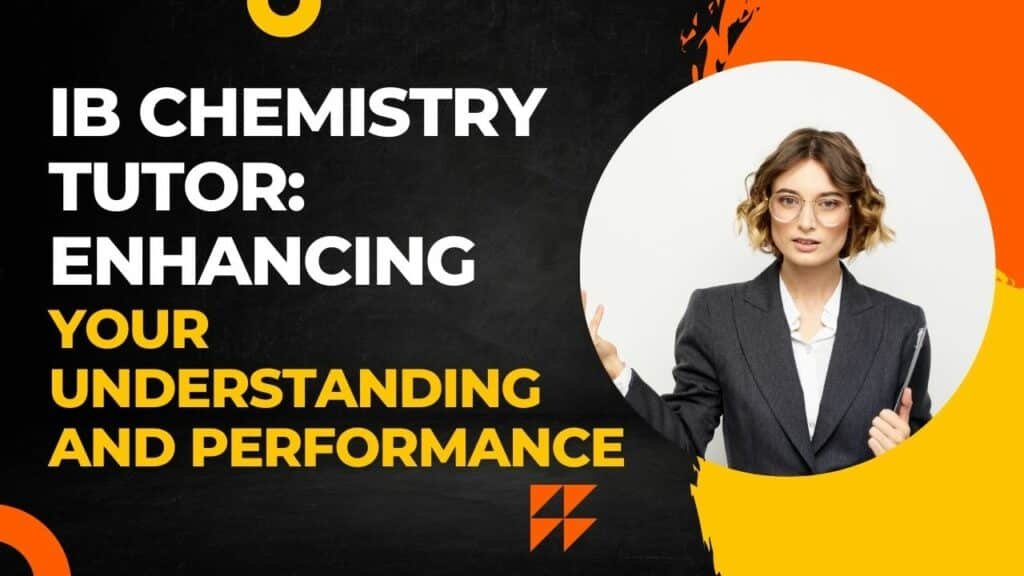 IB Chemistry Tutor: Enhancing Your Understanding and Performance