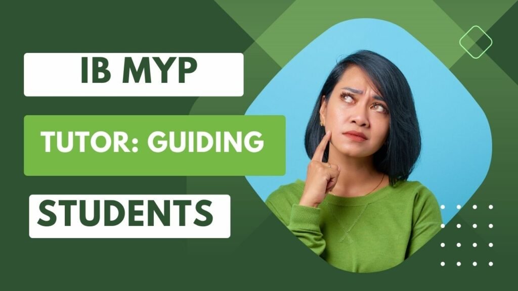 Ib MYP Tutor: Guiding Students towards Academic Excellence