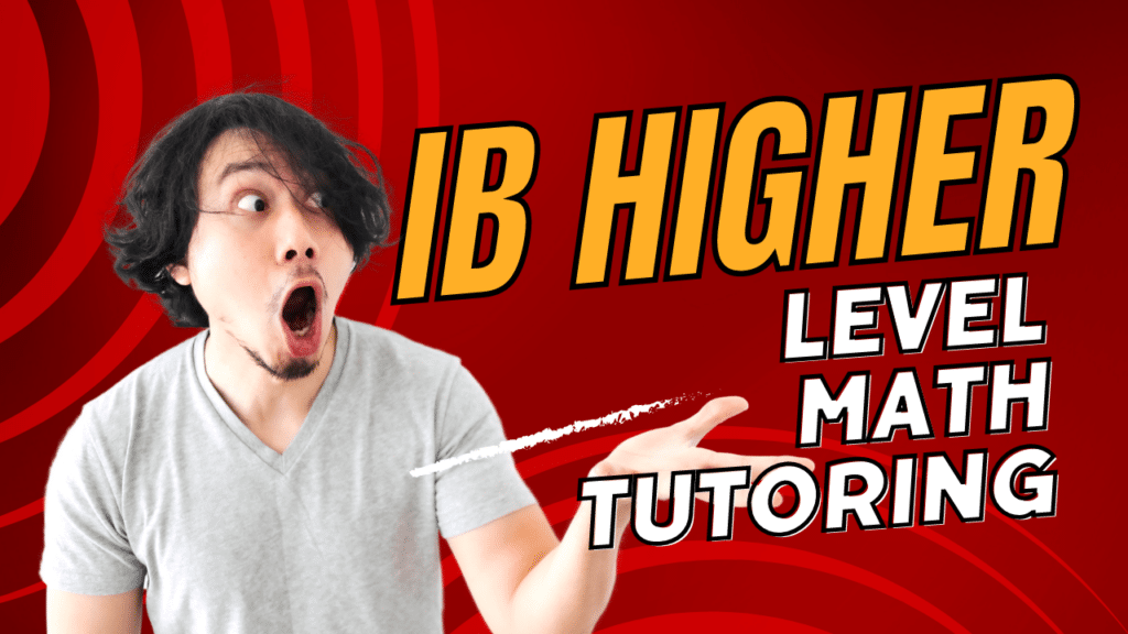 IB Higher Level Math Tutoring
