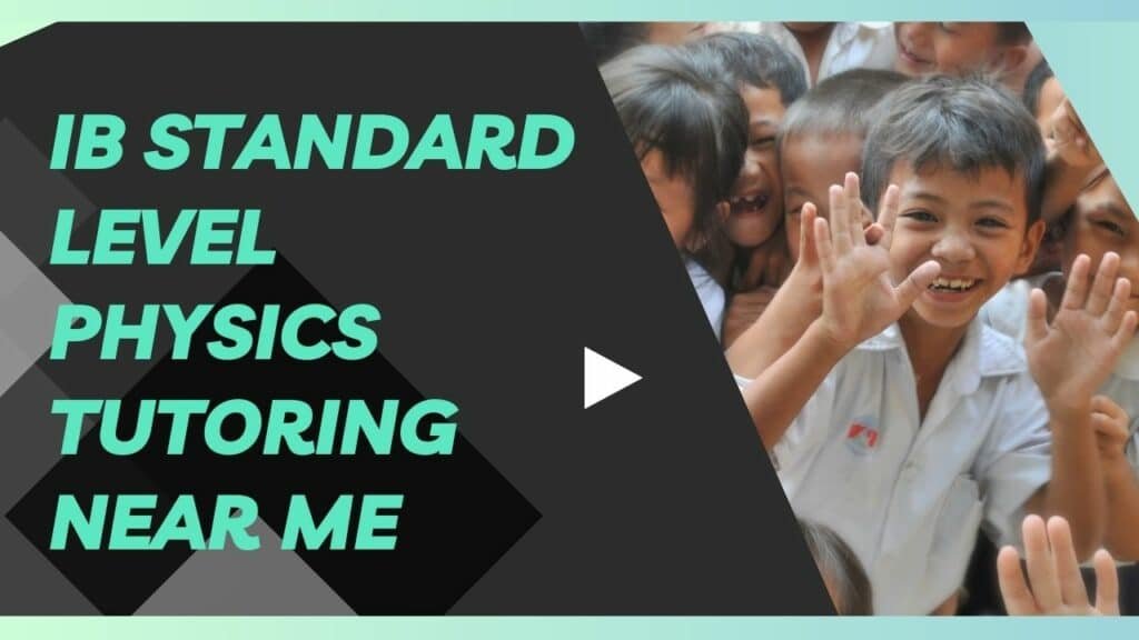IB Standard Level Physics Tutoring Near Me: Enhancing Your Understanding and Performance