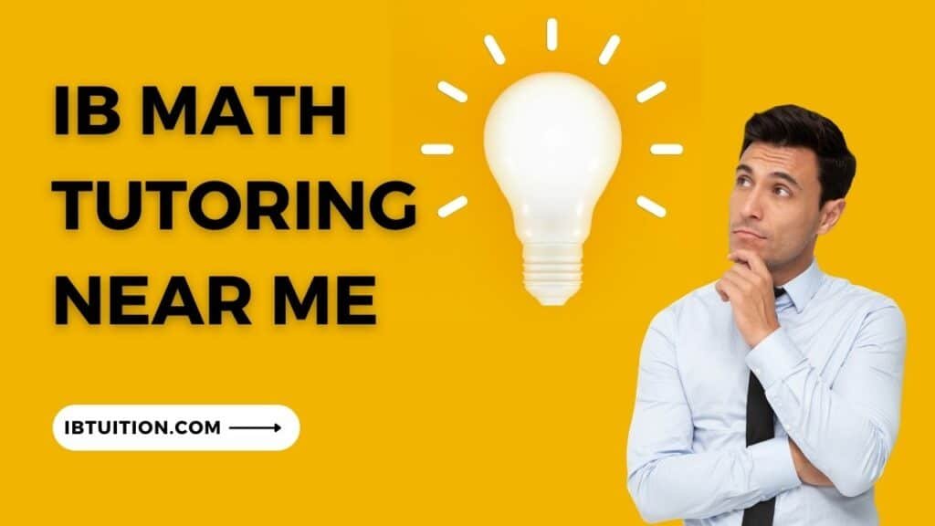 IB Math Tutoring Near Me: Achieve Excellence in International Baccalaureate Mathematics