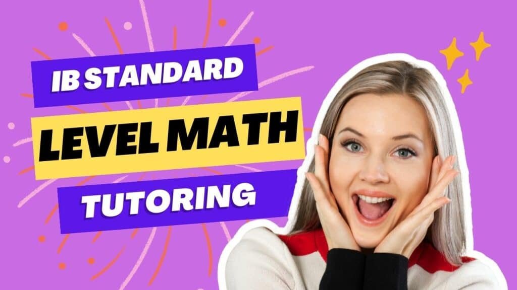 IB Standard Level Math Tutoring: A Comprehensive Guide