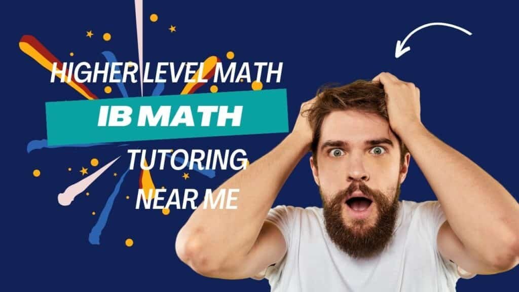 Looking for IB Higher Level Math Tutoring Near You?