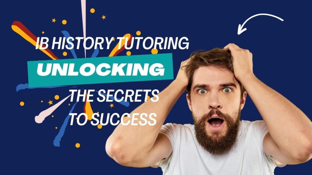 IB History Tutoring: Unlocking the Secrets to Success
